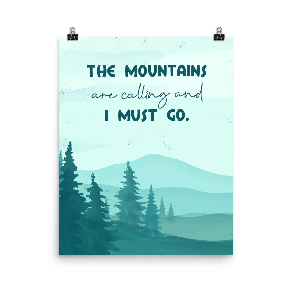 The Mountains Are Calling Art Print - Image 15